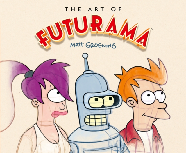 The Art of Futurama - Matt Groening