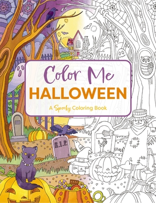 Color Me Halloween: A Spooky Coloring Book - Editors Of Cider Mill Press