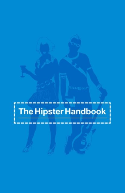 The Hipster Handbook - Robert Lanham