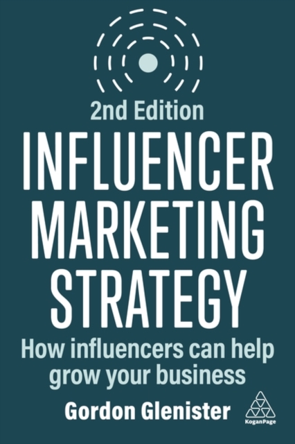 Influencer Marketing Strategy: How Influencers Can Help Grow Your Business - Gordon Glenister