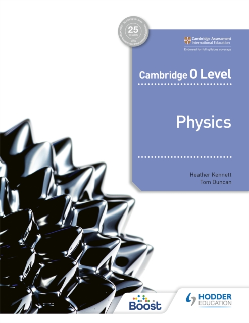 Cambridge O Level Physics: Hodder Education Group - Heather Duncan