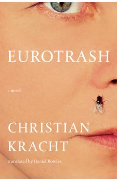 Coperta cărții 'Eurotrash - Christian Kracht'