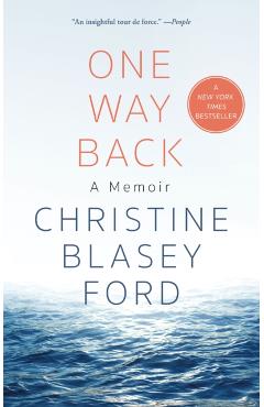 One Way Back: A Memoir - Christine Blasey Ford