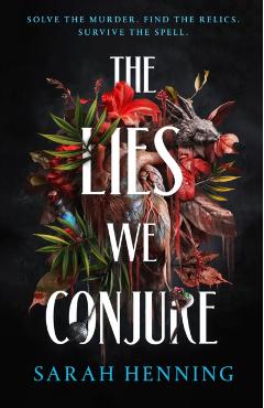 The Lies We Conjure - Sarah Henning