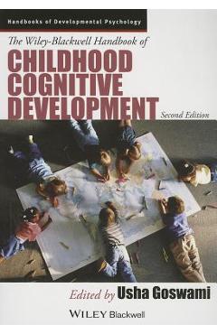 Coperta cărții 'The Wiley-Blackwell Handbook of Childhood Cognitive Development - Usha Goswami'