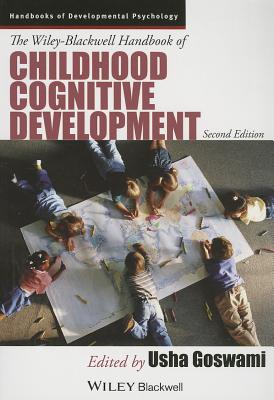 The Wiley-Blackwell Handbook of Childhood Cognitive Development - Usha Goswami