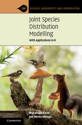 Joint Species Distribution Modelling: With Applications in R - Otso Ovaskainen