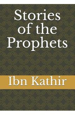 Coperta cărții 'Stories of the Prophets - Ibn Kathir'