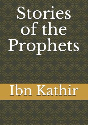 Coperta cărții 'Stories of the Prophets - Ibn Kathir'