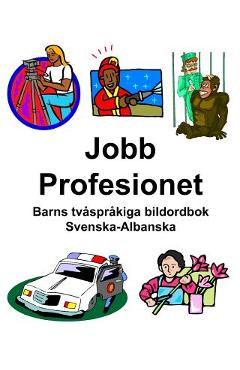 Coperta cărții 'Svenska-Albanska Jobb/Profesionet Barns tvåspråkiga bildordbok - Richard Carlson'