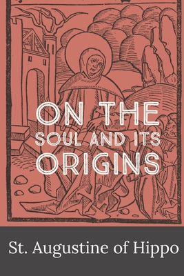 Coperta cărții 'On the Soul and its Origins - St Augustine Of Hippo'