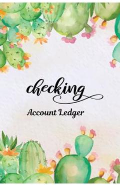 Coperta cărții 'Checking Account Ledger: Checking Account Register,6 Column Personal Record Tracker Log Book, Watercolor Cactus'
