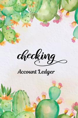 Coperta cărții 'Checking Account Ledger: Checking Account Register,6 Column Personal Record Tracker Log Book, Watercolor Cactus'
