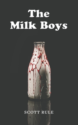 The Milk Boys - Scott Rule