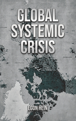 Global Systemic Crisis - Egon Hein