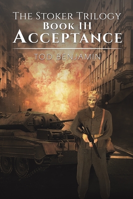 The Stoker Trilogy, Book III - Acceptance - Tod Benjamin