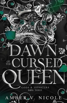 The Dawn of the Cursed Queen: The Latest Sizzling, Dark Romantasy Book in the Gods & Monsters Series! - Amber V. Nicole