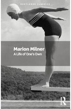A Life of One's Own - Marion Milner
