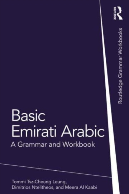 Basic Emirati Arabic: A Grammar and Workbook - Tommi Tsz-cheung Leung