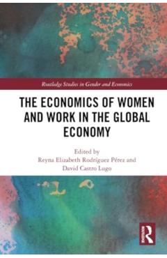 Coperta cărții 'The Economics of Women and Work in the Global Economy - Reyna Elizabeth Rodríguez Pérez'
