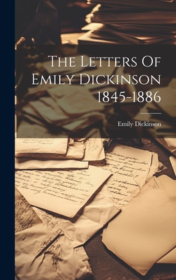 The Letters Of Emily Dickinson 1845-1886 - Emily Dickinson
