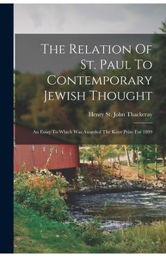 Coperta cărții 'The Relation Of St. Paul To Contemporary Jewish Thought: An Essay To Which Was Awarded The Kaye Prize For 1899 - Henry'