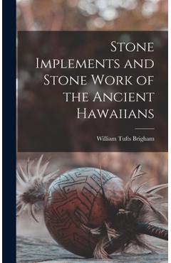 Coperta cărții 'Stone Implements and Stone Work of the Ancient Hawaiians - William Tufts Brigham'