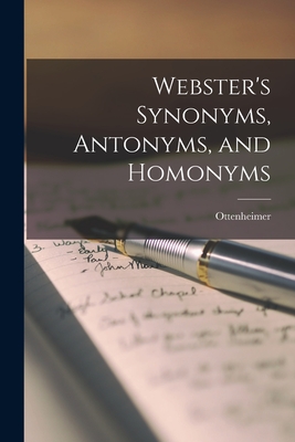 Webster's Synonyms, Antonyms, and Homonyms - Ottenheimer