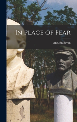 In Place of Fear - Aneurin 1897-1960 Bevan