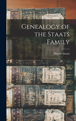 Coperta cărții 'Genealogy of the Staats Family - Harold 1899- Staats'