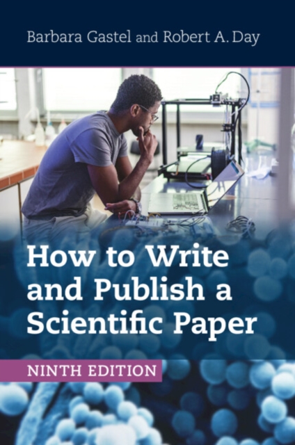 How to Write and Publish a Scientific Paper - Barbara Gastel