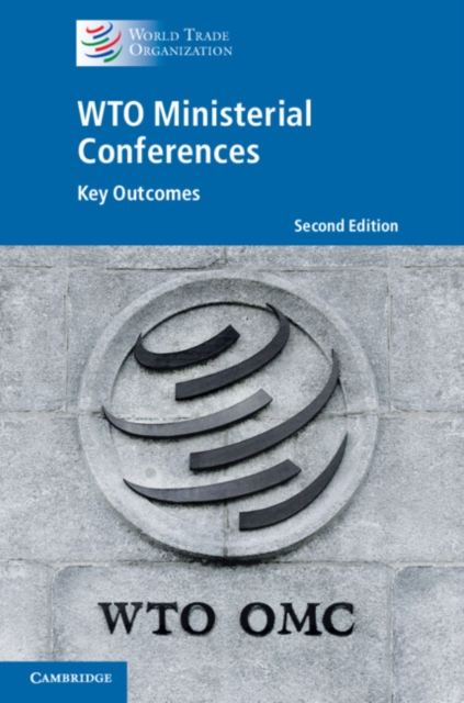 Wto Ministerial Conferences: Key Outcomes - World Trade Organization Secretariat