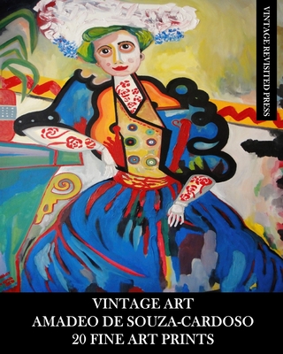 Vintage Art: Amadeo De Souza-Cardoso: 20 Fine Art Prints: Ephemera for Home Decor, Framing and Collage - Vintage Revisited Press
