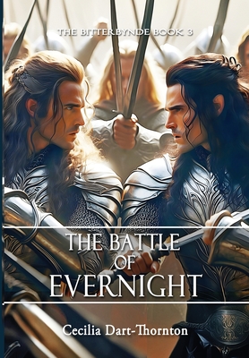 The Battle of Evernight - Special Edition: The Bitterbynde Book #3 - Cecilia Dart-thornton