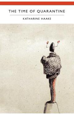 Coperta cărții 'The Time of Quarantine - Katharine Haake'