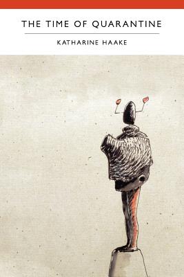 Coperta cărții 'The Time of Quarantine - Katharine Haake'