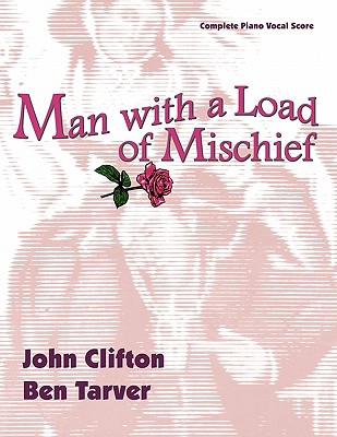 Man with a Load of Mischief: The Complete Piano/Vocal Score - Ben Tarver