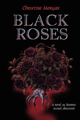 Coperta cărții 'Black Roses - Christine M. Morgan'