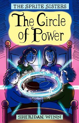 The Sprite Sisters: The Circle of Power (Vol 1) - Sheridan Winn