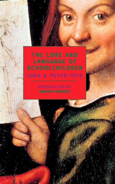 The Lore and Language of Schoolchildren - Iona Opie