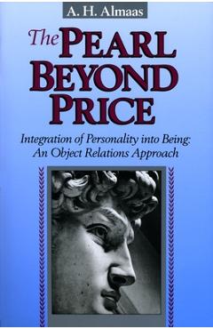 Poza produsului The Pearl Beyond Price: Integration of Personality Into Being: An Object Relations Approach - A. H. Almaas