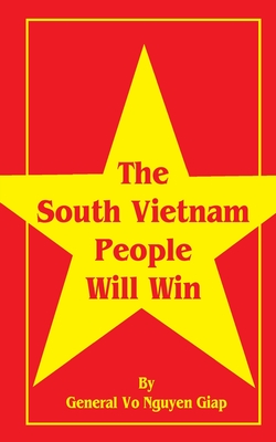 The South Vietnam People Will Win - Vo Nguyen Giap