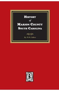 Coperta cărții 'History of Marion County, South Carolina - John C. Sellers'