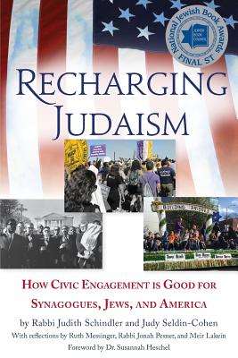 Recharging Judaism: How Civic Engagement is Good for Synagogues, Jews, and America - Judith Schindler