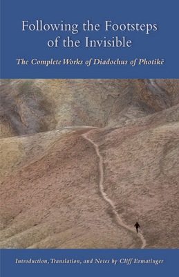 Following the Footsteps of the Invisible: The Complete Works of Diadochus of Photike Volume 239 - Cliff Ermatinger