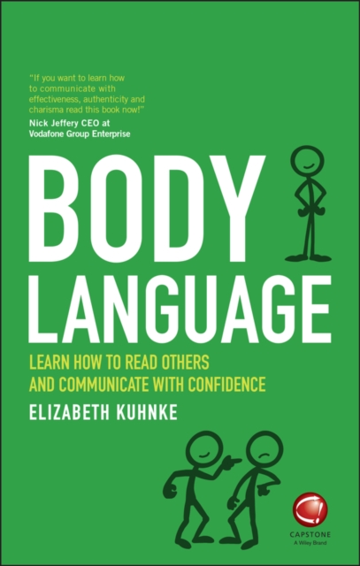 Body Language: Learn How to Read Others and Communicate with Confidence - Elizabeth Kuhnke