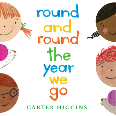 Round and Round the Year We Go - Carter Higgins