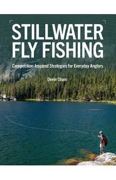 Coperta cărții 'Stillwater Fly Fishing: Competition-Inspired Strategies for Everyday Anglers - Devin Olsen'