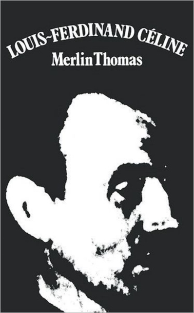 Louis-Ferdinand Celine - Merlin Thomas