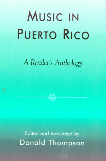 Music in Puerto Rico: A Reader's Anthology - Donald Thompson